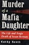 Murder of a Mafia Daughter: The Life and Tragic Death of Susan Berman