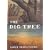 The Dig Tree: The Extraordinary Story of the Burke and Wills Expedition