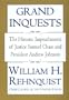 Grand Inquests: The Historic Impeachments Of Justice Samuel Chase And President Andrew Johnson