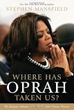 Where Has Oprah Taken Us?: The Religious Influence of the World's Most Famous Woman