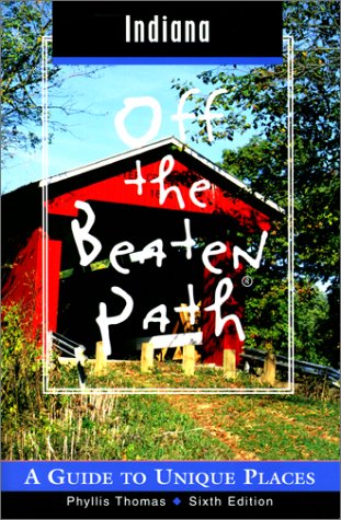City Travel Guides Discounted  Books : Indiana Off the Beaten Path: A Guide to Unique Places