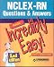 NCLEX-RN Questions & Answers Made Incredibly Easy! (Incredibly Easy! Series)