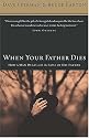 When Your Father Dies: How a Man Deals with the Loss of His Father