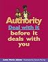 Authority: Deal with it before it deals with you (Deal With It series)