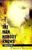 The Man Nobody Knows