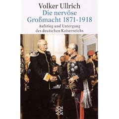 Die nervöse Großmacht 1871 - 1918. Aufstieg und Untergang des deutschen Kaiserreichs. (Taschenbuch)
