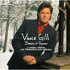 Breath Of Heaven A Christmas Collection by Vince Gill