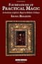 Foundations of Practical Magic: An Introduction to Qabalistic, Magical and Meditative Techniques