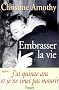 Embrasser la vie