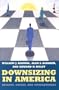 Downsizing in America: Reality, Causes, And Consequences