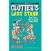 Clutter's Last Stand, 2nd Edition: It's Time to de-Junk Your Life!