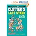 Clutter's Last Stand: It's Time To De-junk Your Life!