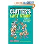 Clutter's Last Stand, 2nd Edition: It's Time to de-Junk Your Life!