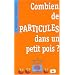 Combien de particules dans un petit pois ?