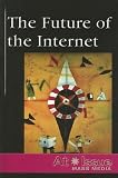 Books : At Issue Series - The Future of the Internet (paperback edition) (At Issue Series)