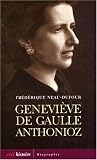 Geneviève de Gaulle Anthonioz : L\'autre de Gaulle