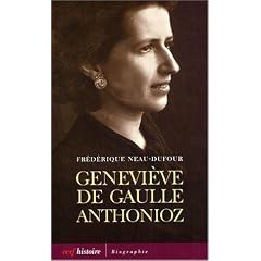 Genevi�ve de Gaulle Anthonioz : L'autre de Gaulle