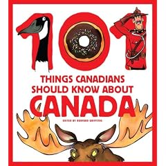101 Things Canadians Should Know About Canada