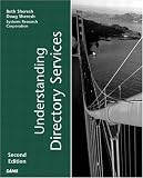 Understanding Directory Services (2nd Edition) (Kaleidoscope) Doug Sheresh, Beth Sheresh, Systems Research Corporation