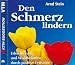 Den Schmerz lindern - Erleichterung und Wohlbefinden durch positive Leits�tze