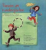 Tanzen im Kindergarten: Kindertänze werden in Themen der Kindergartenarbeit eingebunden