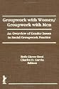 Groupwork With Women-Groupwork With Men: An Overview of Gender Issues in Social Groupwork Practice (Social Work With Groups Series, Vol 6, No 3&4)