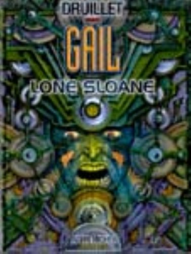 Lone Sloane, tome 3 : Gail