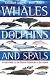 Whales,Dolphins and Seals: A Field Guide to the Marine Mammals of the World