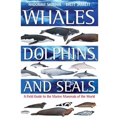 Whales,Dolphins and Seals: A Field Guide to the Marine Mammals of the World