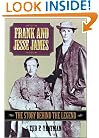 Frank & Jesse James, 2E: The Story Behind the Legend