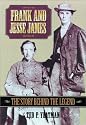 Frank and Jesse James: The Story Behind the Legend