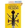 The Book of the Sword: With 293 Illustrations