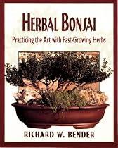 Herbal Bonsai: Practicing the Art With Fast-Growing Herbs