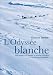 L'Odyssée blanche L'Odyssée blanche