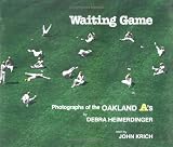 Waiting Game: Photographs of the Oakland A's