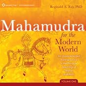 Mahamudra for the Modern World: An Unprecedented Training Course in the Pinnacle Teachings of Tibetan Buddhism | [Reginald A. Ray]