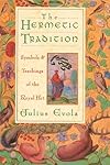 The Hermetic Tradition: Symbols and Teachings of the Royal Art