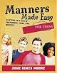 Manners Made Easy for Teens: 10 Steps to a Life of Confidence, Poise, And Respect