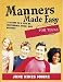 Manners Made Easy for Teens: 10 Steps to a Life of Confidence, Poise, And Respect