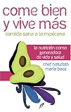 Review Ediciones Felou  / Come bien y vive mas: Comida Sana a La Mexicana/ Eat well and live more: Healthy Mexican Food (Spanish Edition)