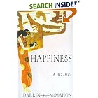 Click here to buy Happiness: A History by Darrin M. McMahon.