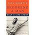 Becoming a Man: Half a Life Story (Perennial Classics)