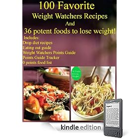 100 Favorite Weight Watchers Rezepte und 36 Lebensmittel, Gewicht zu verlieren und Live Healthy