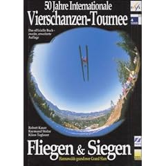 50 Jahre Internationale Vierschanzentournee. Fliegen und Siegen - Hannawalds grandioser Grand Slam. (Gebundene Ausgabe)