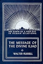 The Message of the Divine Iliad (Vol. 1)
