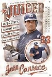 Juiced : Wild Times, Rampant 'Roids, Smash Hits, and How Baseball Got Big