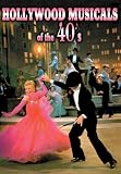 Hollywood Musicals of the 40s