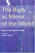 The Body As Mirror Of The World