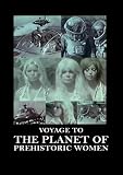 Voyage to the Planet of Prehistoric Women