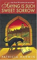 Slaying is Such Sweet Sorrow: A Far Wychwood Mystery (Far Wychwood Mysteries)